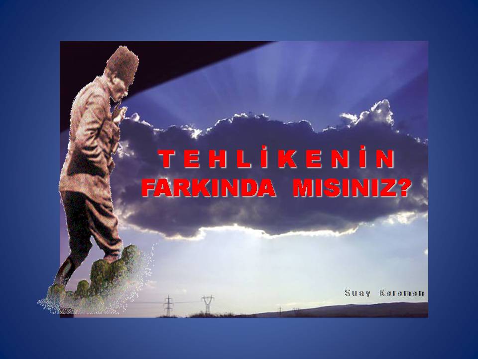 Tekllikenin Farkindamisiniz?